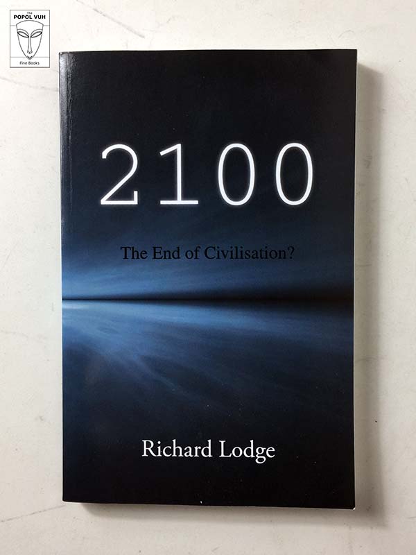 Richard Lodge - 2100: The End Of Civilisation?